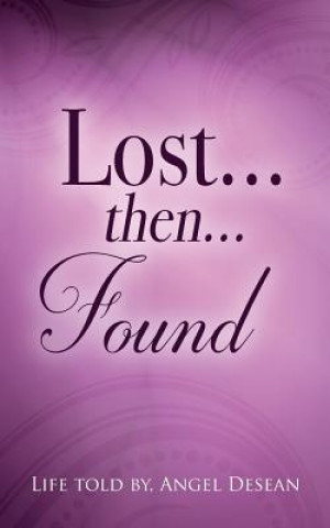 Βιβλίο LOST...then...FOUND Angel Desean