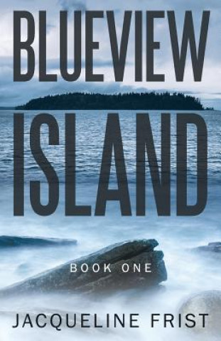 Könyv Blueview Island Jacqueline Frist