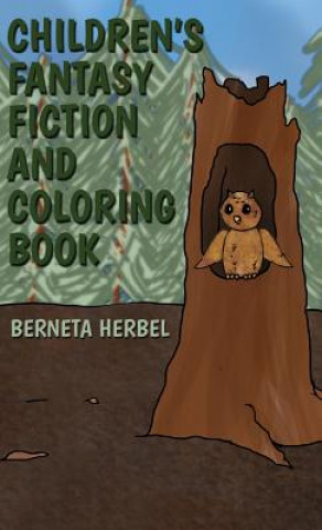 Книга Children's Fantasy Fiction and Coloring Book Berneta Herbel