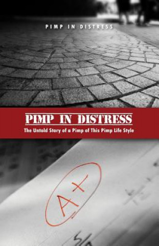 Carte Pimp in Distress: The Untold Story of a Pimp of This Pimp Life Style Pimp in Distress