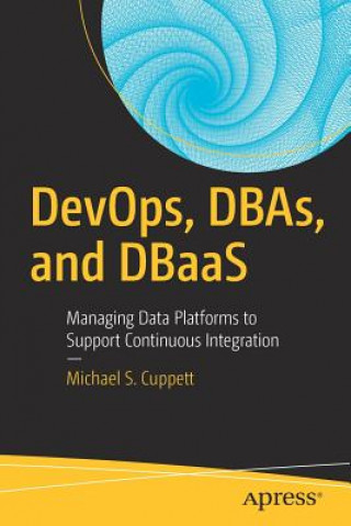 Könyv DevOps, DBAs, and DBaaS Michael S. Cuppett
