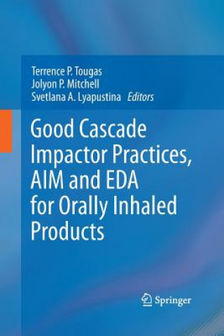 Kniha Good Cascade Impactor Practices, AIM and EDA for Orally Inhaled Products Svetlana A. Lyapustina