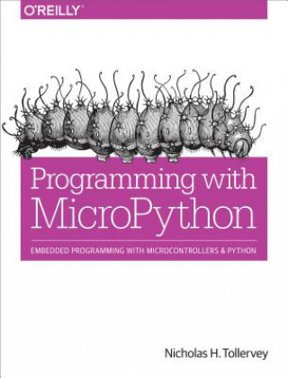 Kniha Programming with MicroPython Nicholas H. Tollervey