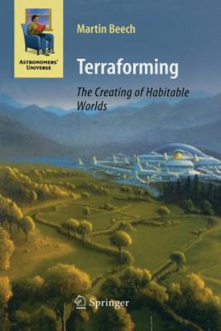 Kniha Terraforming: The Creating of Habitable Worlds Martin Beech