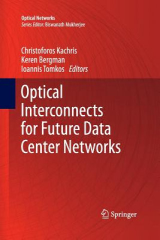 Kniha Optical Interconnects for Future Data Center Networks Christoforos Kachris