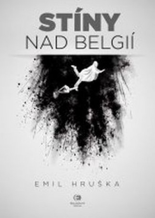 Kniha Stíny nad Belgií Emil Hruška