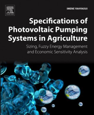 Kniha Specifications of Photovoltaic Pumping Systems in Agriculture Imene Yahyaoui