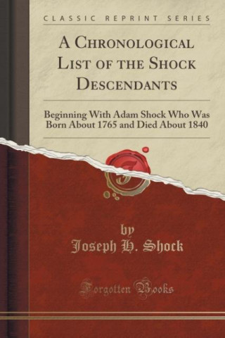 Книга A Chronological List of the Shock Descendants Joseph H. Shock