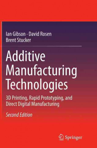 Könyv Additive Manufacturing Technologies Brent Stucker