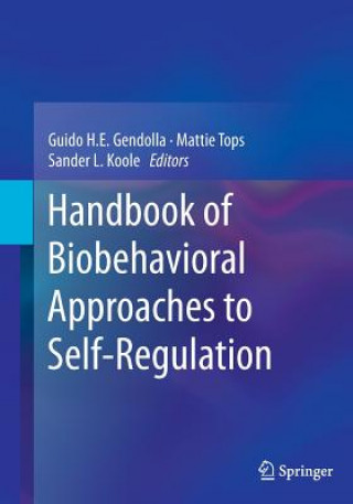 Knjiga Handbook of Biobehavioral Approaches to Self-Regulation Guido H. E. Gendolla