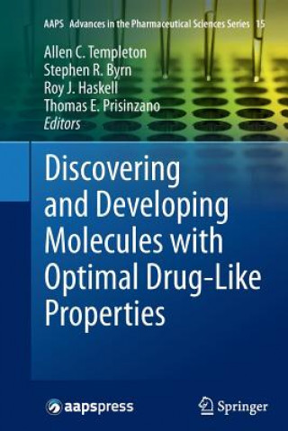 Kniha Discovering and Developing Molecules with Optimal Drug-Like Properties Stephen R. Byrn