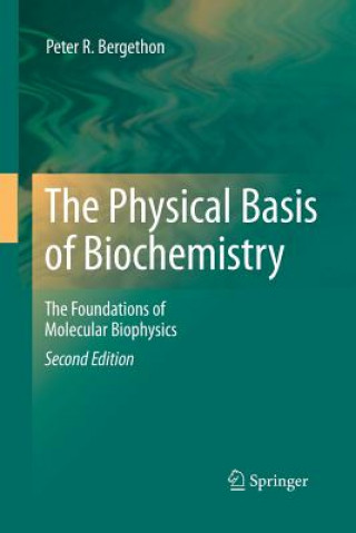 Kniha Physical Basis of Biochemistry Peter R. Bergethon