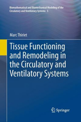 Kniha Tissue Functioning and Remodeling in the Circulatory and Ventilatory Systems Marc Thiriet