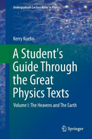 Buch Student's Guide Through the Great Physics Texts Kerry Kuehn