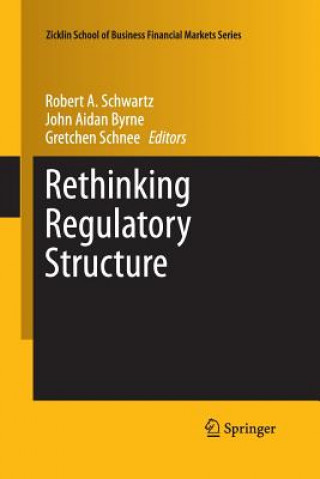 Livre Rethinking Regulatory Structure Robert A. Schwartz