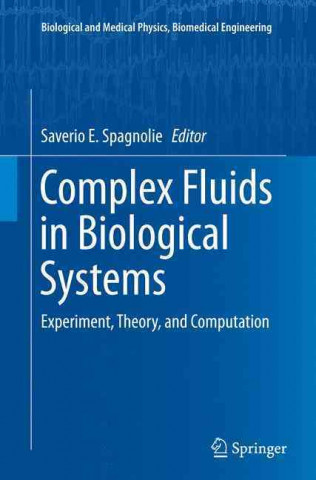 Könyv Complex Fluids in Biological Systems Saverio E. Spagnolie