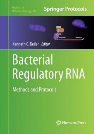 Kniha Bacterial Regulatory RNA Kenneth C. Keiler