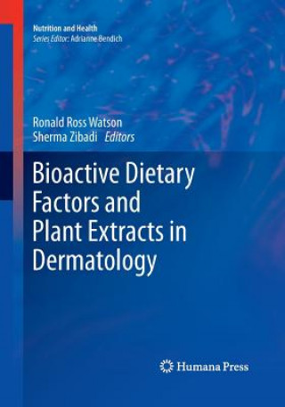 Kniha Bioactive Dietary Factors and Plant Extracts in Dermatology Ronald Ross Watson