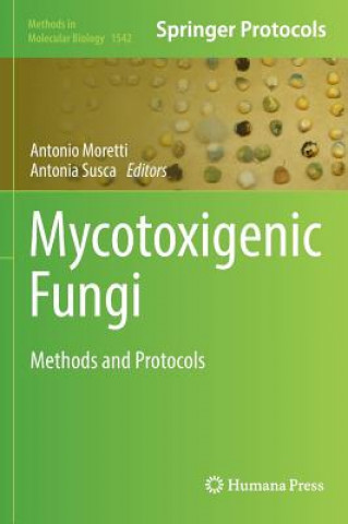 Kniha Mycotoxigenic Fungi Antonio Moretti