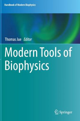 Könyv Modern Tools of Biophysics Thomas Jue