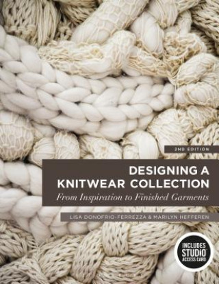 Книга Designing a Knitwear Collection Lisa (Fashion Institute of Technology USA) Donofrio-Ferrezza
