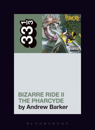 Книга Pharcyde's Bizarre Ride II the Pharcyde Andrew Barker