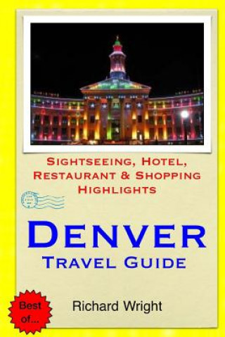 Kniha Denver Travel Guide Richard Wright