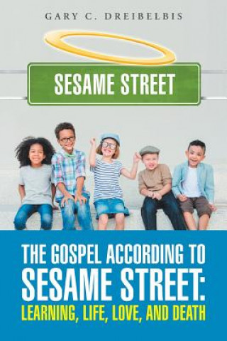 Libro Gospel According to Sesame Street Gary C. Dreibelbis