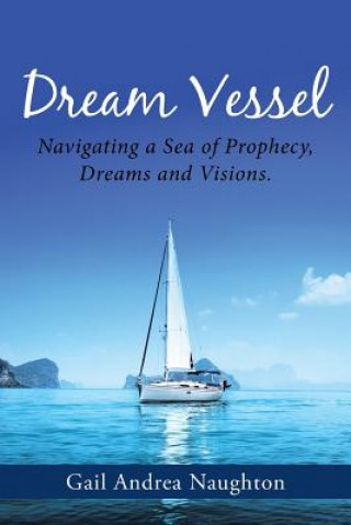 Kniha Dream Vessel Gail Andrea Naughton