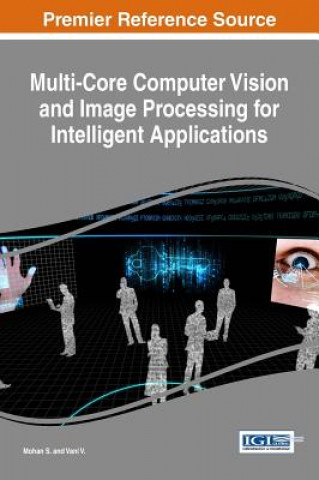 Könyv Multi-Core Computer Vision and Image Processing for Intelligent Applications Mohan S