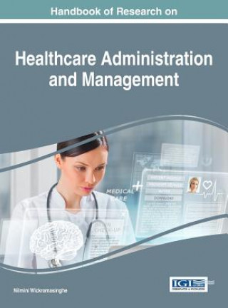 Książka Handbook of Research on Healthcare Administration and Management Nilmini Wickramasinghe