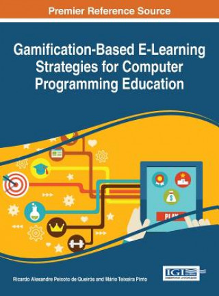 Libro Gamification-Based E-Learning Strategies for Computer Programming Education Ricardo Alexandre Peixoto De Queiros