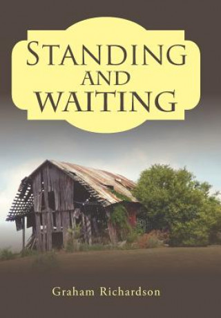 Kniha Standing and Waiting Graham Richardson