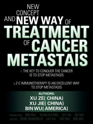 Kniha New Concept and New Way of Treatment of Cancer Metastais Xu Ze