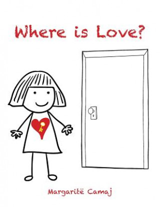 Carte Where Is Love? Margarite Camaj
