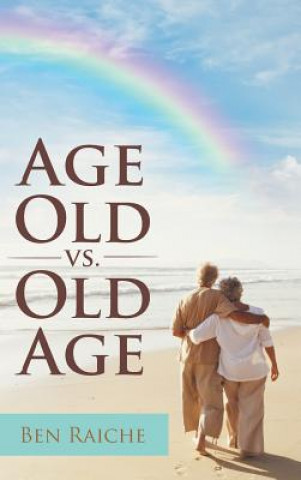 Carte Age Old vs. Old Age Ben Raiche