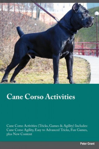 Carte Cane Corso Activities Cane Corso Activities (Tricks, Games & Agility) Includes Paul Young