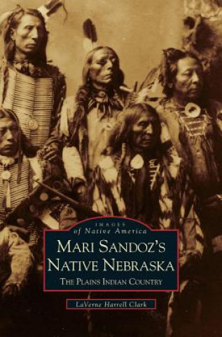 Kniha Mari Sandoz's Native Nebraska Laverne Harrell Clark