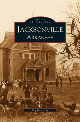 Książka Jacksonville, Arkansas Kay Marnon Danielson