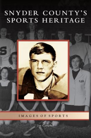 Książka Snyder County's Sports Heritage Jim Campbell