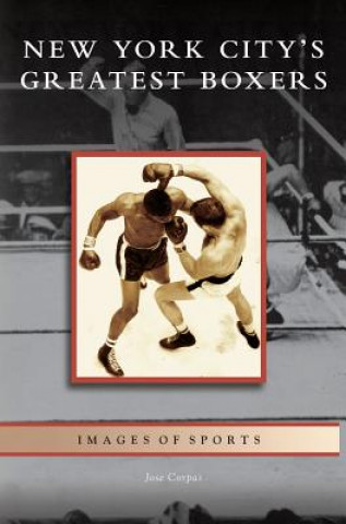 Kniha New York City's Greatest Boxers Jose Corpas