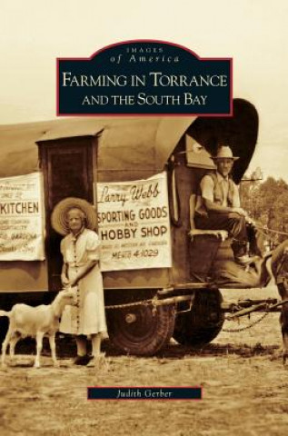 Könyv Farming in Torrance and the South Bay Judith Gerber