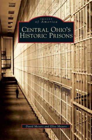 Book Central Ohio's Historic Prisons David Meyers