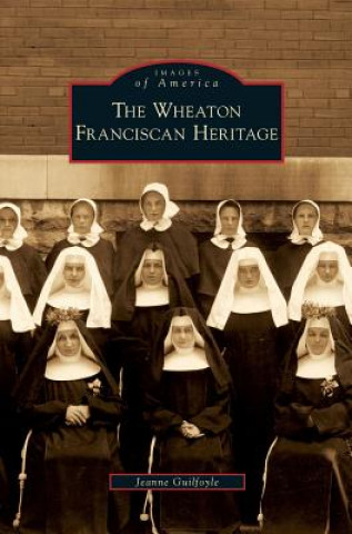 Kniha Wheaton Franciscan Heritage Jeanne Guilfoyle