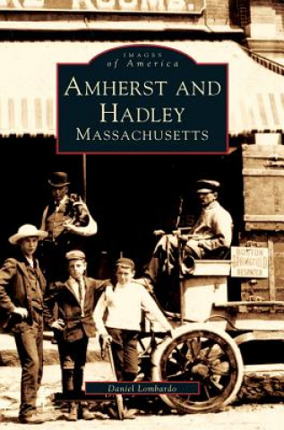 Kniha Amherst and Hadley, Massachusetts Daniel Lombardo
