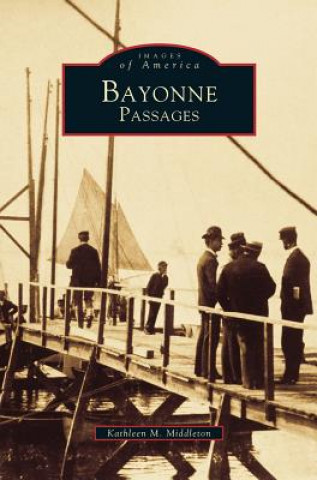 Libro Bayonne Passages Kathleen M. Middleton