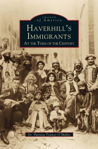 Könyv Haverhill's Immigrants Patricia Trainor O'Malley