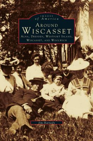 Kniha Around Wiscasset Jim Harnedy