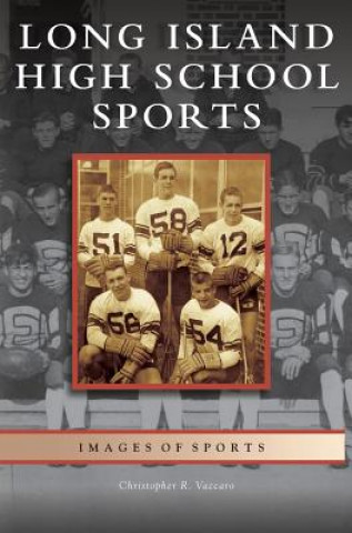 Libro Long Island High School Sports Christopher R. Vaccaro