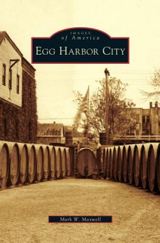 Książka Egg Harbor City Mark W. Maxwell